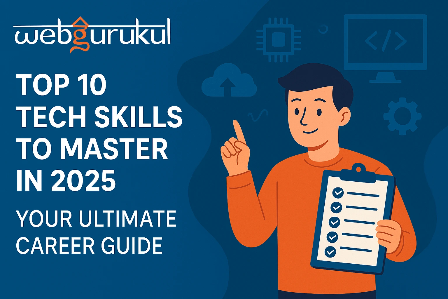 Top 10 Tech Skills to Master in 2025: Your Ultimate Career Guide by WebGurukul's photo